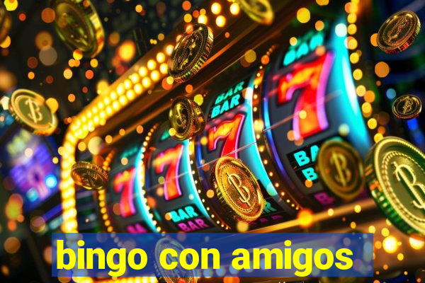 bingo con amigos