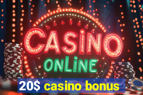 20$ casino bonus