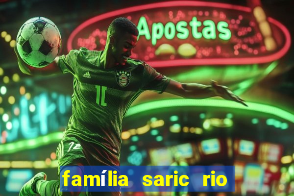 família saric rio de janeiro