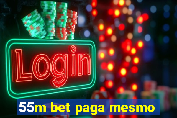 55m bet paga mesmo