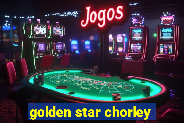 golden star chorley