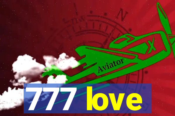 777 love