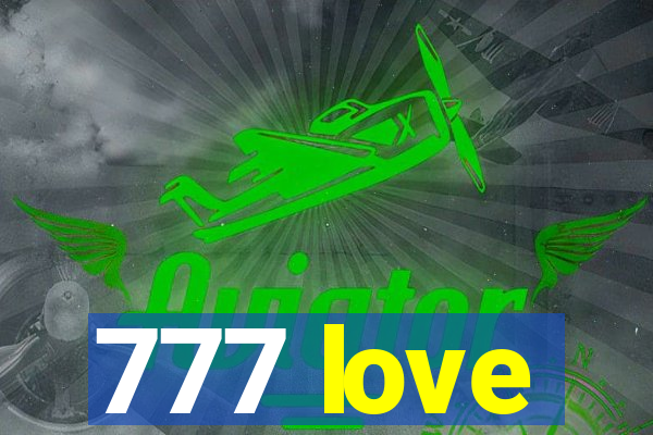 777 love