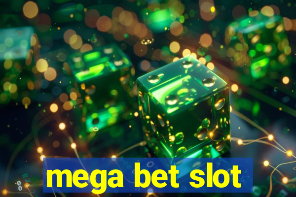 mega bet slot