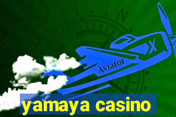 yamaya casino