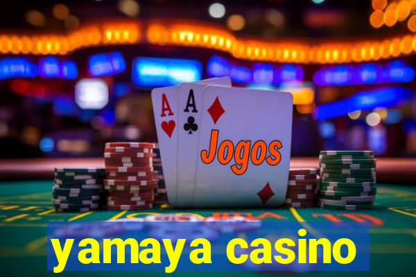 yamaya casino