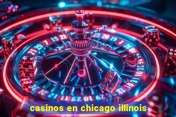 casinos en chicago illinois