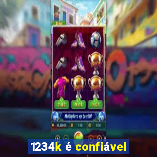 1234k é confiável