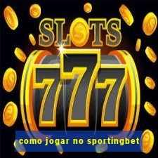 como jogar no sportingbet