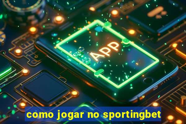 como jogar no sportingbet