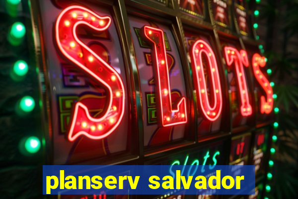 planserv salvador