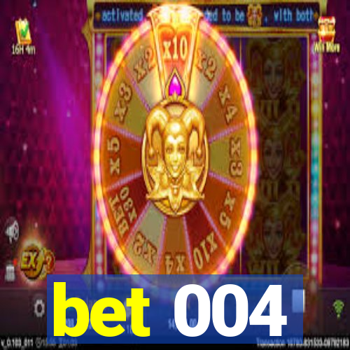 bet 004