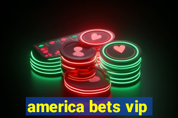 america bets vip