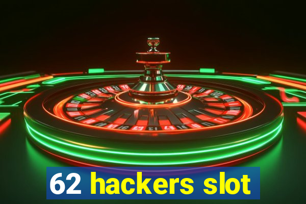 62 hackers slot