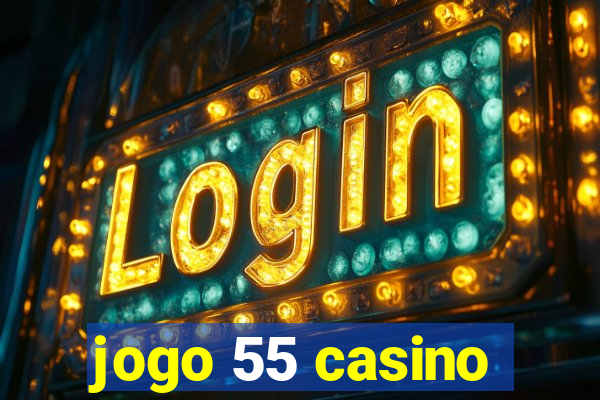 jogo 55 casino