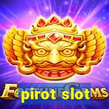 pirot slot