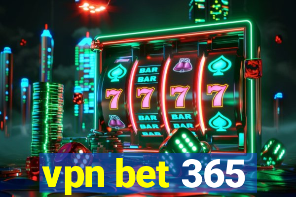 vpn bet 365