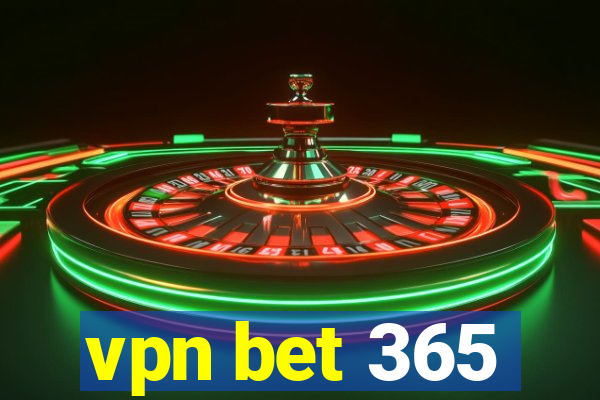 vpn bet 365