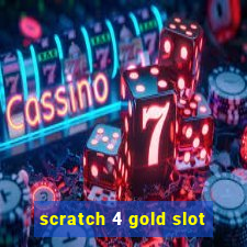 scratch 4 gold slot