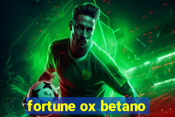 fortune ox betano