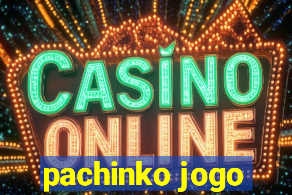 pachinko jogo