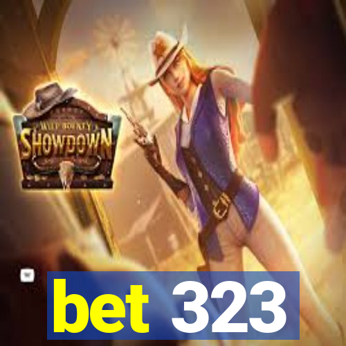 bet 323