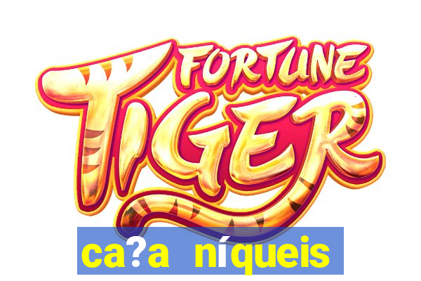 ca?a níqueis fortune slots