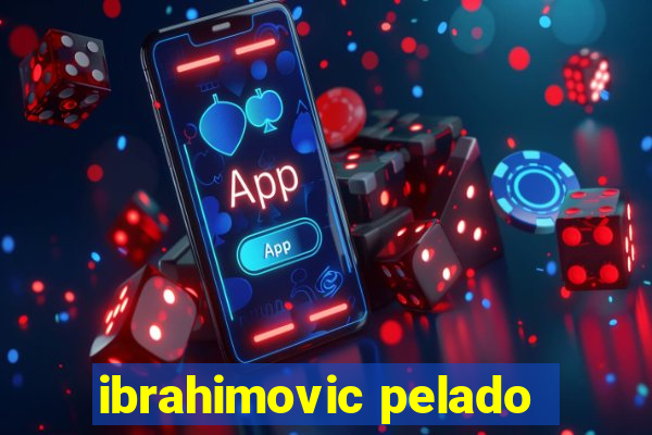 ibrahimovic pelado