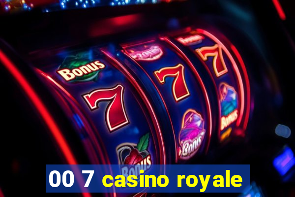 00 7 casino royale