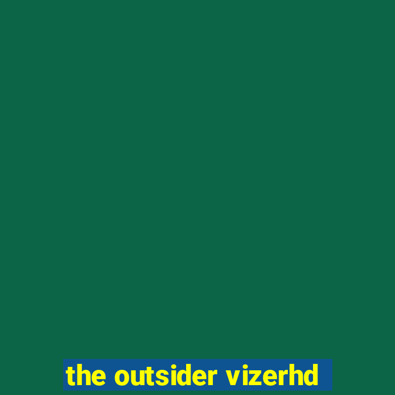 the outsider vizerhd