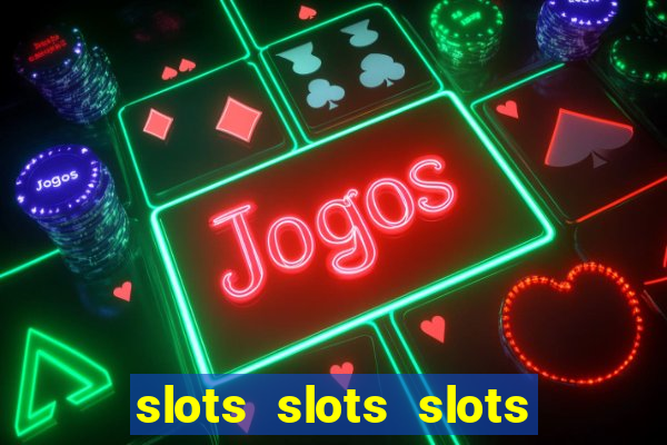 slots slots slots for fun free