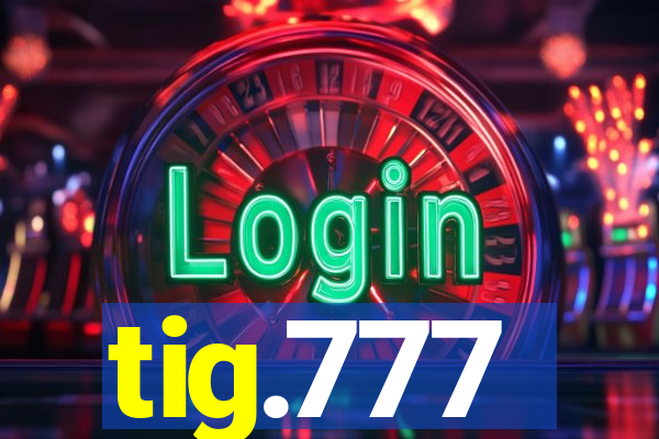 tig.777