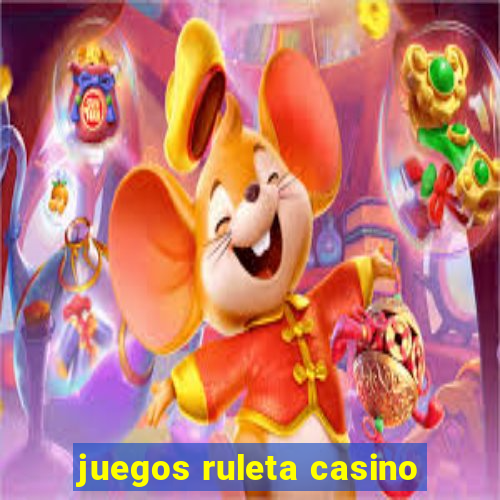 juegos ruleta casino