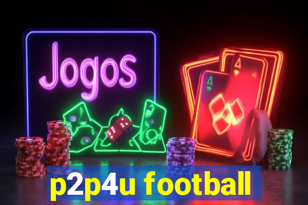 p2p4u football