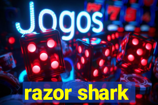 razor shark