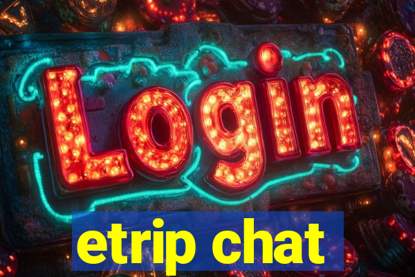 etrip chat