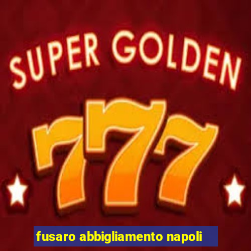 fusaro abbigliamento napoli