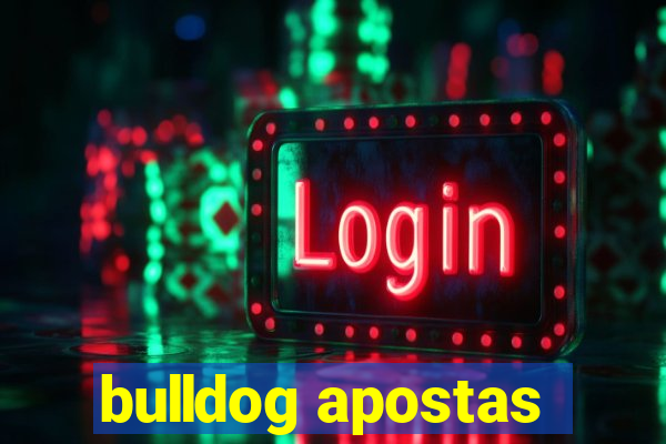 bulldog apostas