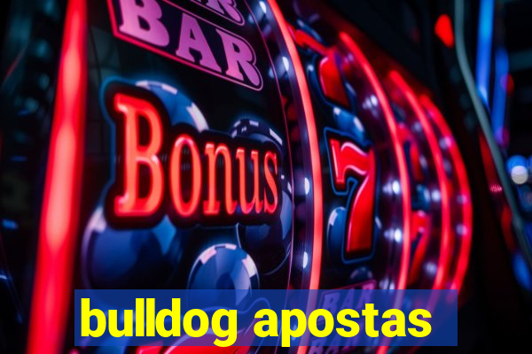 bulldog apostas