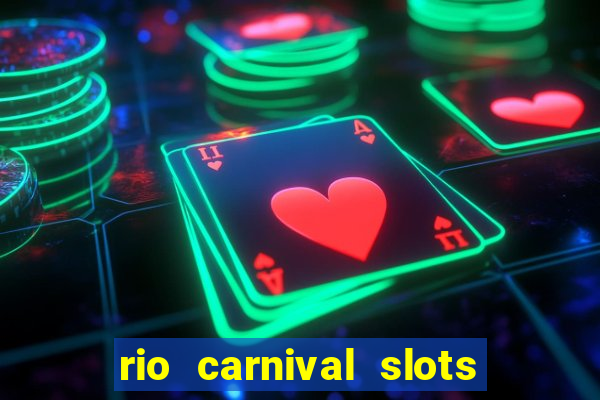 rio carnival slots paga mesmo