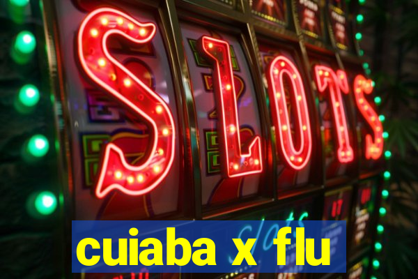 cuiaba x flu