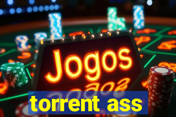 torrent ass