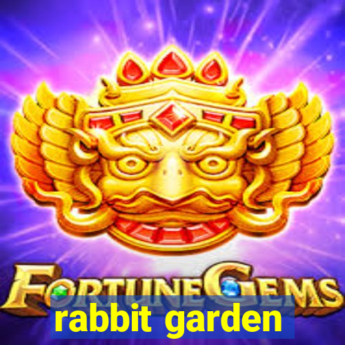 rabbit garden