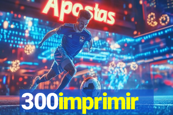 300imprimir