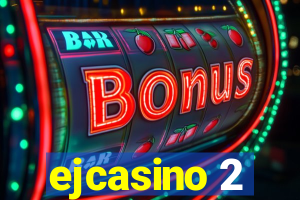 ejcasino 2