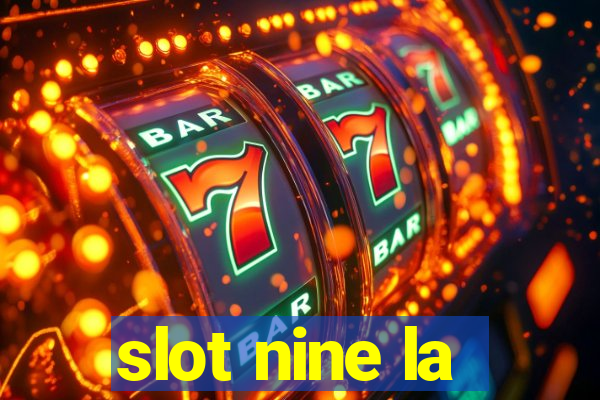 slot nine la