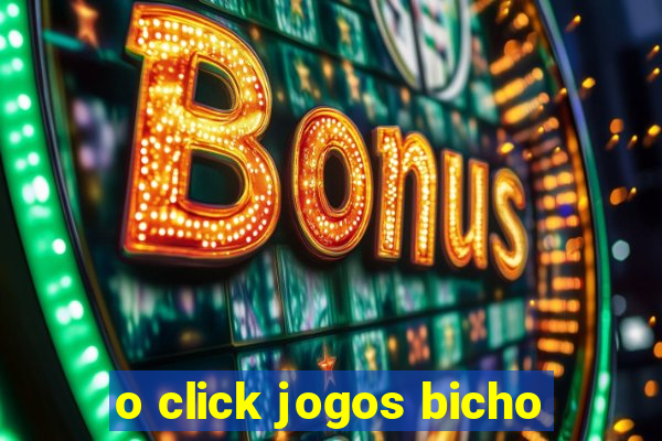 o click jogos bicho