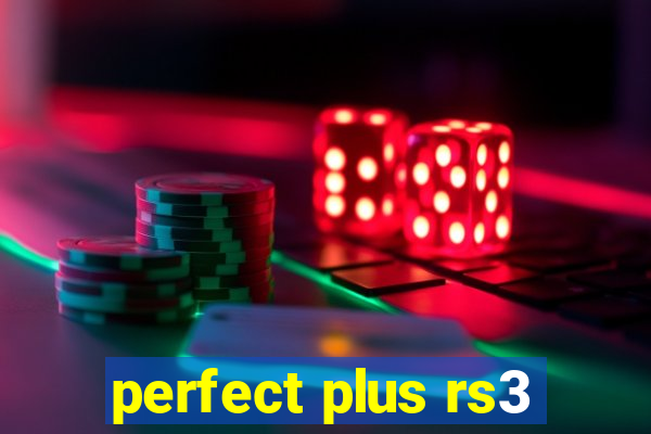 perfect plus rs3