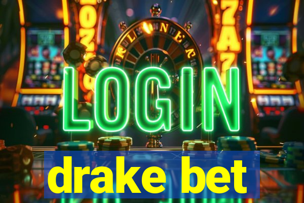 drake bet