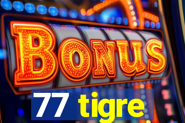 77 tigre